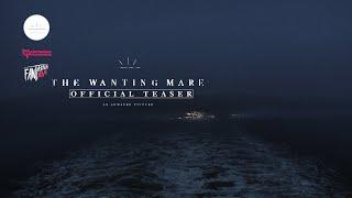 The Wanting Mare [Official Teaser] 4k 2020