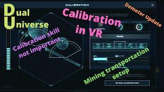 Do we really need calibration skills?  Dual Universe