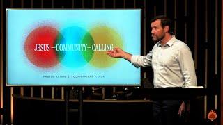 8/25/24 - Jesus | Community | Calling -  1 Corinthians 7:17-24 - Sermon (TJ Tims)