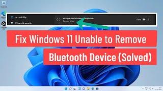 Fix Windows 11 Unable to Remove Bluetooth Device (Solved)