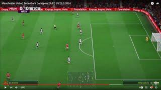 Manchester United Tottenham Gameplay EA FC 25 29.9.2024