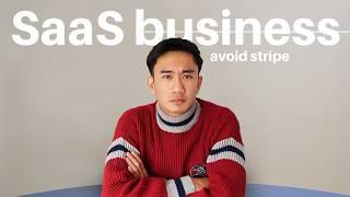 To Anyone Running a SaaS Business (avoid stripe)