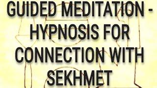 Hypnosis | Guided meditation for spiritual connection with Sekhmet