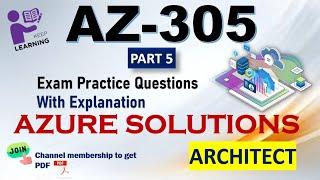 Part 5: Azure Solutions Architect Exam Practice Questions | AZ-305 | Pass in 1st Attempt #az305