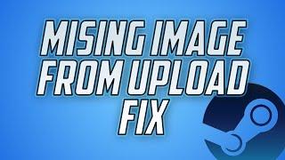 Steam Missing Image from Upload Fix 2016 working Guide | How to change steam profile picture