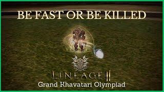 Lineage 2 Grand Khavatari Olympiad Huy - Be Fast or Be Killed