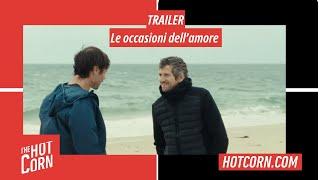 LE OCCASIONI DELL'AMORE | Il trailer del film | HOT CORN