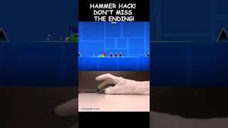 GEOMETRY DASH : HAMMER HACK!  DON'T MISS THE ENDING!  #shorts