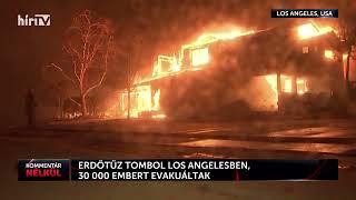 Kommentár nélkül - Pusztító erdőtűz tombol Los Angeles közelében! - HÍR TV