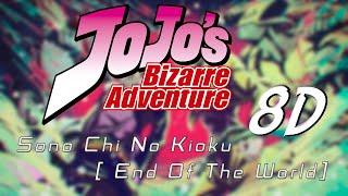 Sono Chi No Kioku  [End Of The World]| JoJo op 4| 8D