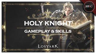 Lost Ark - Holy Knight Gameplay & Skills (Paladin NA/EU)