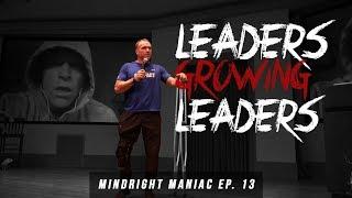 How to Be A Great Leader (MindRight Maniac Ep. 13)