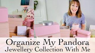 Organizing my Pandora Collection | Pandora Jewellery Box Organization