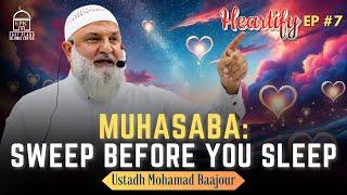 Muhasaba: Sweep Before you Sleep! | Ustadh Mohamad Baajour . Heartify