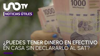 Evita problemas: ¿puedo guardar mis ahorros en casa sin declararlos al SAT?