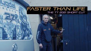 Faster Than Life -The TT 2021 Short Cut