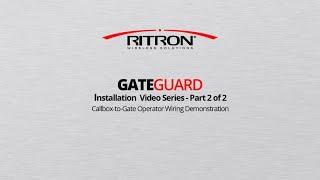 Ritron GateGuard Installation Part 2 of 2 - Callbox-to-Gate Operator Setup