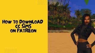 Sims 4 Tutorial: How to download CC Sims from Patreon