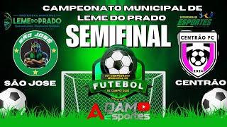 SEMIFINAL //CAMPEONATO MUNICIPAL DE LEME DO PRADO 2025 (SAO JOSÉ FC X CENTRÃO FV)