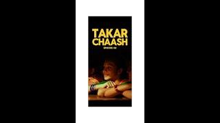 TAKAR CHAASH || EP 02