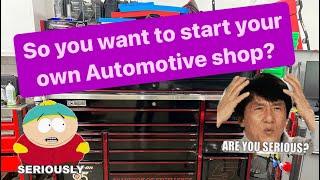 So you want to start an Automotive repair shop?