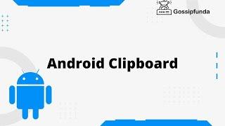 Android Clipboard | What is Clipboard | How to Use