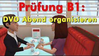 Goethe B1 Prüfung| Sprechen Teil 1| DVD Abend organisieren| Deutsch lernen mit Dialogen