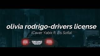 COVER I olivia rodrigo-drivers license (Yabix ft.Iris Sofia)