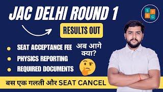 JAC Delhi Physical Reporting: Seat Allotment Result, Seat Acceptance Fees, and More