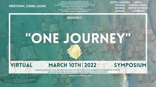 "One Journey" Symposium | Session 2 | Gullah, Black Seminoles - Sierra Leone Connections | 03/10/22