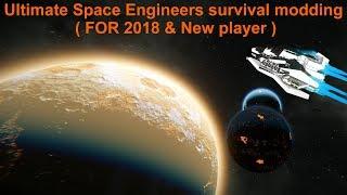 Ultimate Space Engineers survival modding ( FOR 2018 & New player )