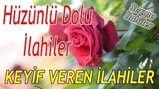 En Sevilen İlahilerKarışık Güzel İlahilerYep Yeni Hüzünlü İlahiler - Full İlahi Dinle