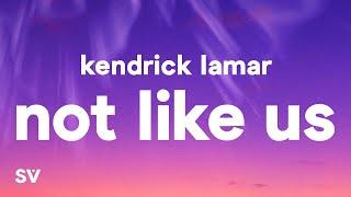 Kendrick Lamar - Not Like Us (Lyrics)