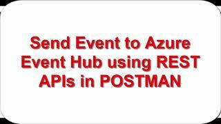 Send Event to Azure Event Hub using REST API in POSTMAN