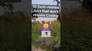 Tech Without Code - 10 Tech-related Jobs that don't require Coding