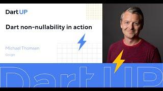 Dart non-nullablity in action — Michael Thomsen, Google