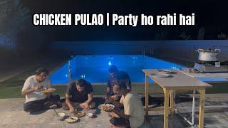CHICKEN PULAO | Party ho rahi hai |