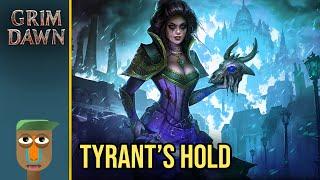 Tyrant's Hold | Grim Dawn | Beginner Walkthrough | Oppressor Hardcore 20