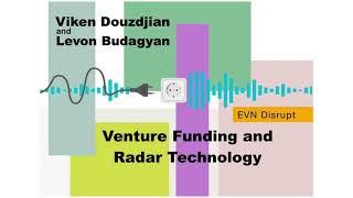 Viken Douzdjian and Levon Budagyan: Venture Funding and Radar Technology | EVN Disrupt #23