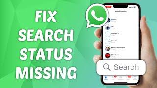 How to Fix Search Status Missing on WhatsApp Latest Update