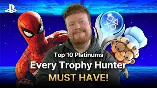 Top 10 Platinums Every Trophy Hunter MUST HAVE!!!