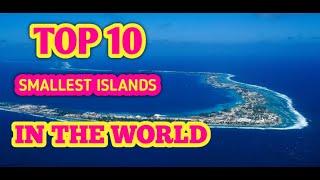 Top 10 Smallest Islands in the World