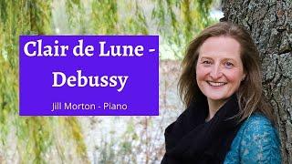 Clair de Lune - Debussy, Piano - Jill Morton