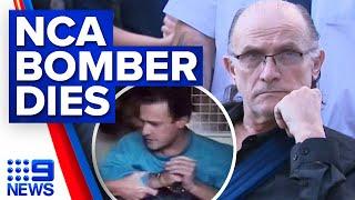 NCA bomber Domenic Perre dies after sentence for 1994 blast | 9 News Australia