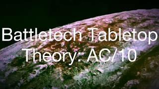 Secrets of Battletech Tabletop:  mech weapons customization AC10 review - advanced game theory