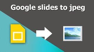 How to Convert slides to JPEG Image using Google slides
