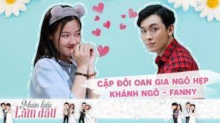 Tổng hợp những phân cảnh đáng yêu của "cặp đôi gà bông" Fanny - Khánh Ngô