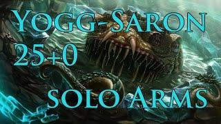 Yogg-Saron 25+0 Solo Arms Warrior / Йогг-Сарон 25+0 соло Армс Вар