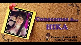 CONOCEMOS A... ¡HIKA!