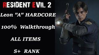 Resident Evil 2 Remake - 100% Walkthrough - Leon A - Hardcore - S+ Rank